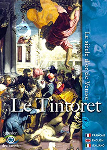 Tintoretto, The Golden Age of Venice | Le Tintoret, Le sicle d